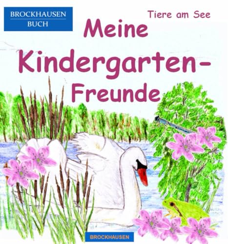 Meine Kindergarten-Freunde: BROCKHAUSEN BUCH. Tiere am See von Independently published
