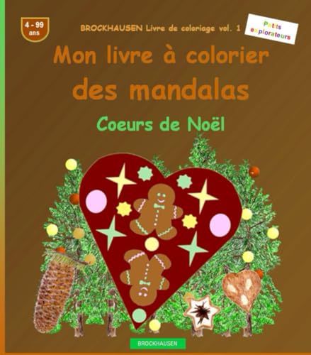 Mon livre à colorier des mandalas: BROCKHAUSEN Livre de coloriage vol. 1. Coeurs de Noël. Petits explorateurs. 4 - 99 ans. von Independently published