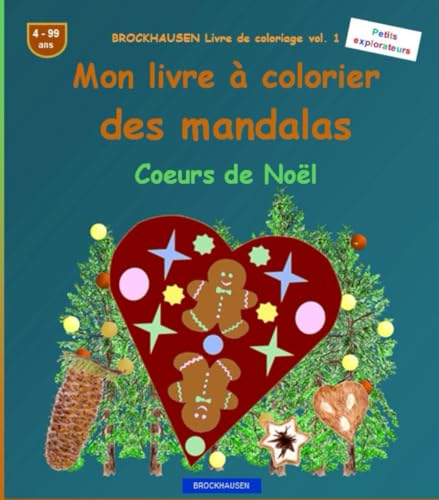 Mon livre à colorier des mandalas: BROCKHAUSEN Livre de coloriage vol. 1. Coeurs de Noël. Petits explorateurs. 4 - 99 ans. von Independently published