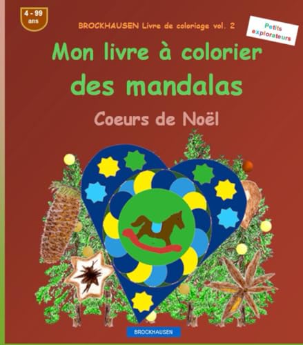 Mon livre à colorier des mandalas: BROCKHAUSEN Livre de coloriage vol. 2. Coeurs de Noël . Petits explorateurs. 4 - 99 ans von Independently published