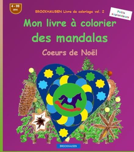 Mon livre à colorier des mandalas: BROCKHAUSEN Livre de coloriage vol. 2. Coeurs de Noël . Petits explorateurs. 4 - 99 ans von Independently published