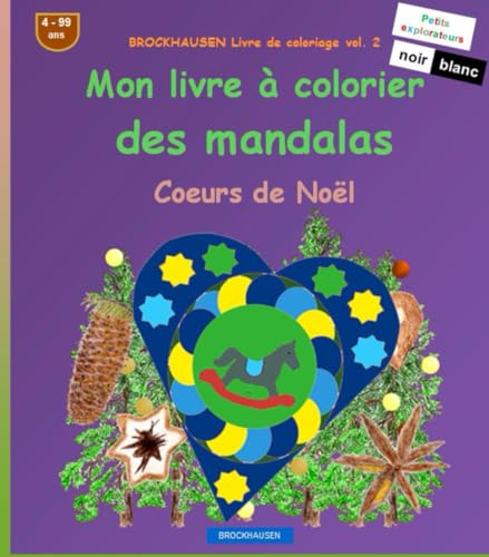 Mon livre à colorier des mandalas: BROCKHAUSEN Livre de coloriage vol. 2. Coeurs de Noël . Petits explorateurs. 4 - 99 ans von Independently published
