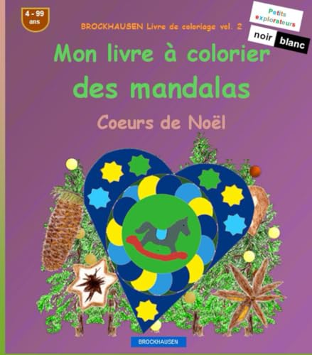 Mon livre à colorier des mandalas: BROCKHAUSEN Livre de coloriage vol. 2. Coeurs de Noël . Petits explorateurs. 4 - 99 ans von Independently published