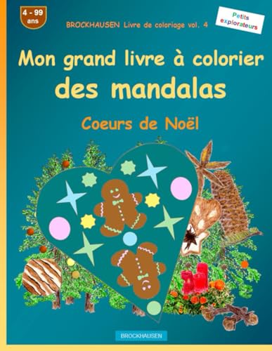 Mon livre à colorier des mandalas: BROCKHAUSEN Livre de coloriage vol. 4. Coeurs de Noël . Petits explorateurs. 4 - 99 ans von Independently published