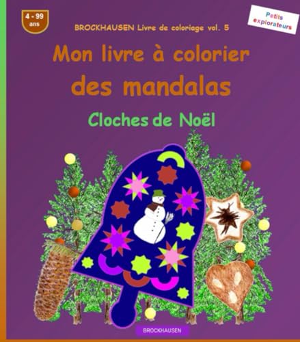 Mon livre à colorier des mandalas: BROCKHAUSEN Livre de coloriage vol. 5. Cloches de Noël . Petits explorateurs. 4 - 99 ans von Independently published