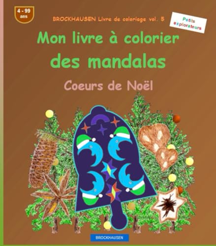 Mon livre à colorier des mandalas: BROCKHAUSEN Livre de coloriage vol. 5. Cloches de Noël . Petits explorateurs. 4 - 99 ans von Independently published