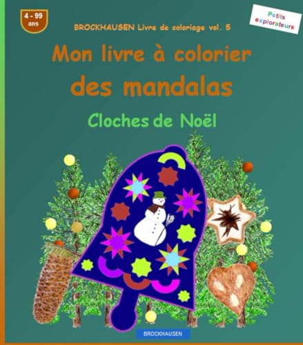 Mon livre à colorier des mandalas: BROCKHAUSEN Livre de coloriage vol. 5. Cloches de Noël . Petits explorateurs. 4 - 99 ans von Independently published