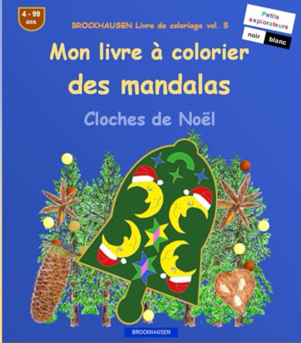 Mon livre à colorier des mandalas: BROCKHAUSEN Livre de coloriage vol. 5. Cloches de Noël . Petits explorateurs. 4 - 99 ans von Independently published