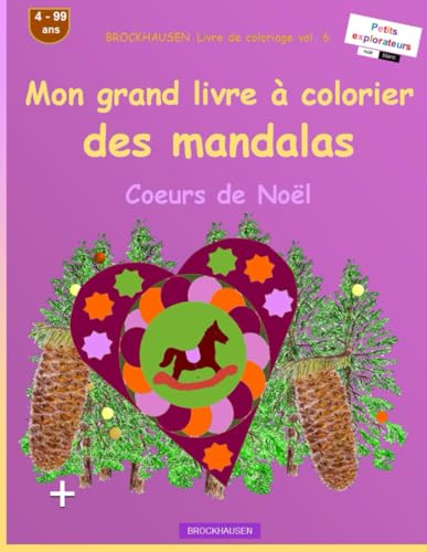 Mon livre à colorier des mandalas: BROCKHAUSEN Livre de coloriage vol. 5. Coeurs de Noël . Petits explorateurs. 4 - 99 ans von Independently published