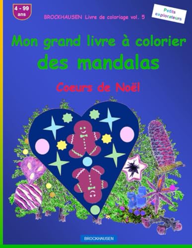 Mon livre à colorier des mandalas: BROCKHAUSEN Livre de coloriage vol. 5. Coeurs de Noël . Petits explorateurs. 4 - 99 ans von Independently published