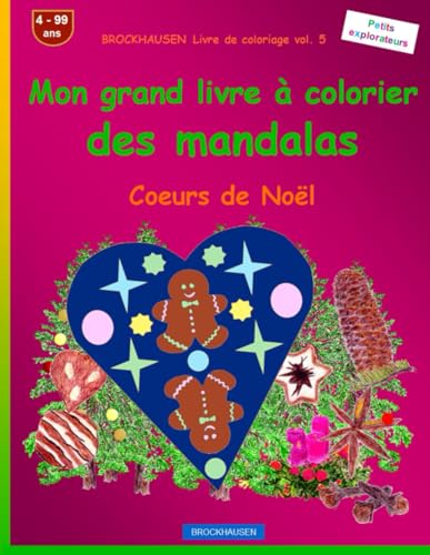 Mon livre à colorier des mandalas: BROCKHAUSEN Livre de coloriage vol. 5. Coeurs de Noël . Petits explorateurs. 4 - 99 ans von Independently published