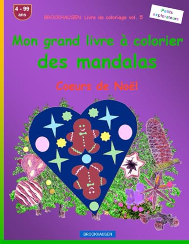 Mon livre à colorier des mandalas: BROCKHAUSEN Livre de coloriage vol. 5. Coeurs de Noël . Petits explorateurs. 4 - 99 ans von Independently published
