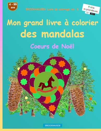 Mon livre à colorier des mandalas: BROCKHAUSEN Livre de coloriage vol. 5. Coeurs de Noël . Petits explorateurs. 4 - 99 ans von Independently published