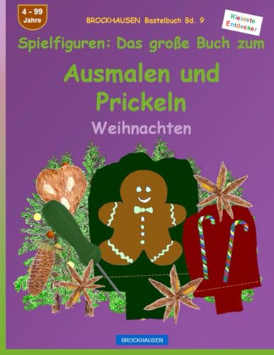 Spielfiguren: Das große Buch zum Ausmalen und Prickeln: BROCKHAUSEN Bastelbuch Bd. 9. Weihnachten. Kleinste Entdecker. 4 - 99 Jahre