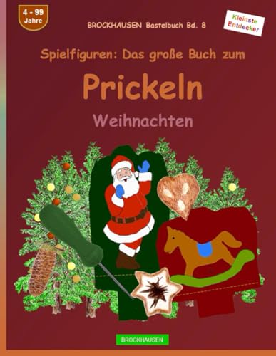 Spielfiguren: Das große Buch zum Prickeln: BROCKHAUSEN Bastelbuch Bd. 8. Weihnachten. Kleinste Entdecker. 4 - 99 Jahre