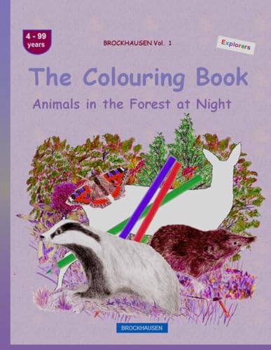 The Colouring Book: BROCKHAUSEN Vol. 1. Animals in the Forest . 4-99 years. Explorers von Independently published