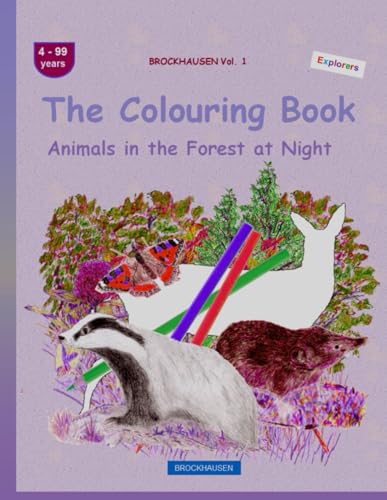 The Colouring Book: BROCKHAUSEN Vol. 1. Animals in the Forest . 4-99 years. Explorers von Independently published