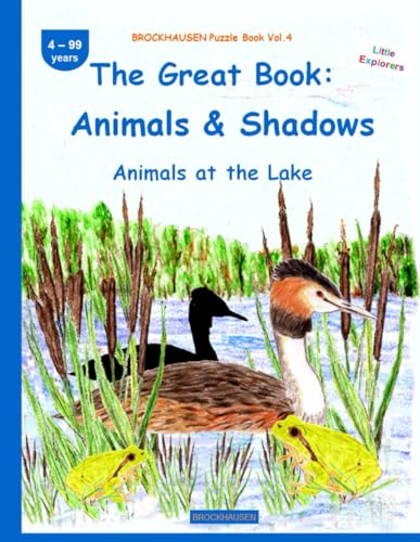 The Great Book: Animals & Shadows: BROCKHAUSEN Puzzle Book Vol. 4. Animals at the Lake . 4-99 years. Little Explorers von Independently published
