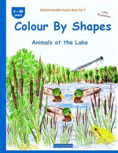 The Great Book: Colour By Shapes: BROCKHAUSEN Puzzle Book Vol. 7. Animals at the Lake. 4-99 years. Little Explorers von Independently published