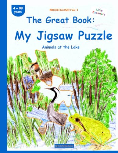 The Great Book: My Jigsaw Puzzle: BROCKHAUSEN Vol. 1. Animals at the Lake . 4-99 years. Little Explorers von Independently published