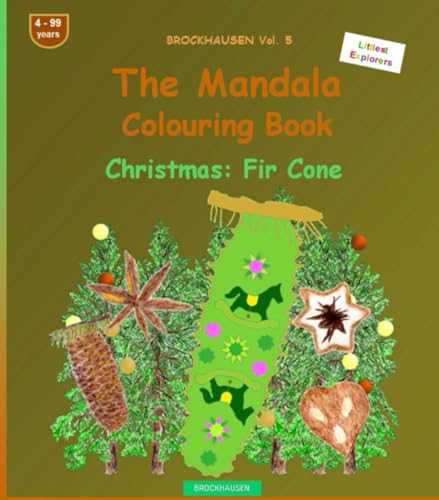 The Mandala Colouring Book: BROCKHAUSEN Vol. 5. Christmas: Fir Cone. Littlest Explorers. 4 - 99 years von Independently published