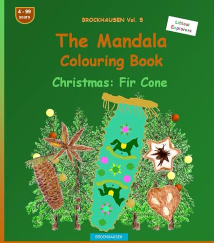 The Mandala Colouring Book: BROCKHAUSEN Vol. 5. Christmas: Fir Cone. Littlest Explorers. 4 - 99 years von Independently published