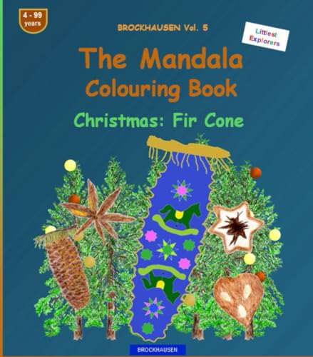 The Mandala Colouring Book: BROCKHAUSEN Vol. 5. Christmas: Fir Cone. Littlest Explorers. 4 - 99 years von Independently published