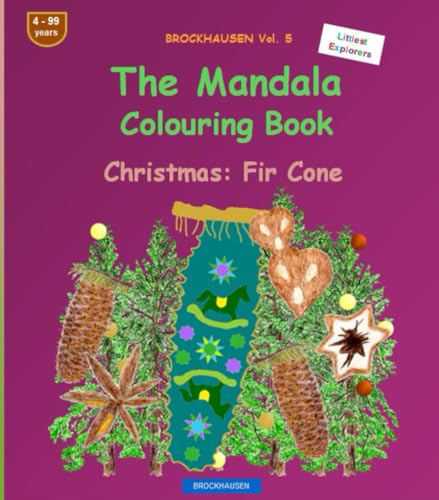 The Mandala Colouring Book: BROCKHAUSEN Vol. 5. Christmas: Fir Cone. Littlest Explorers. 4 - 99 years von Independently published