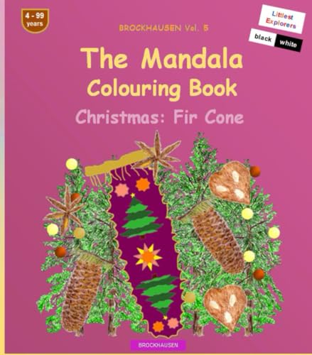 The Mandala Colouring Book: BROCKHAUSEN Vol. 5. Christmas: Fir Cone. Littlest Explorers. 4 - 99 years von Independently published