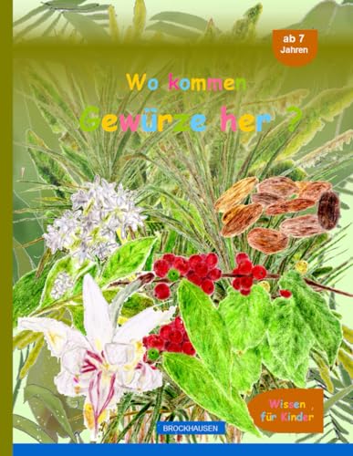 Wo kommen Gewürze her?: BROCKHAUSEN von Independently published
