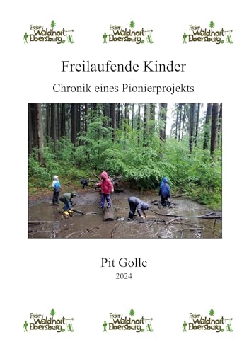 Freilaufende Kinder: Chronik eines Pionierprojekts