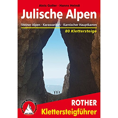 Klettersteige Julische Alpen: Steiner Alpen, Karawanken, Karnischer Hauptkamm. 83 Klettersteige. Mit GPS-Tracks (Rother Klettersteigführer)