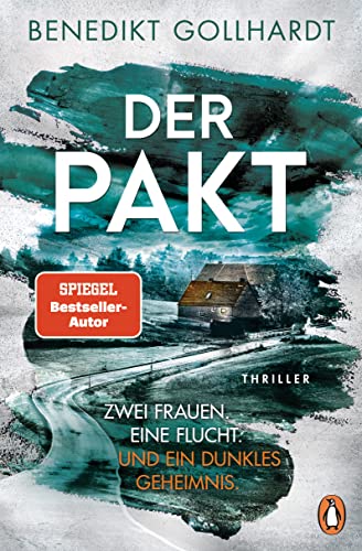 Der Pakt – Zwei Frauen. Eine Flucht. Und ein dunkles Geheimnis.: Thriller von Penguin Verlag