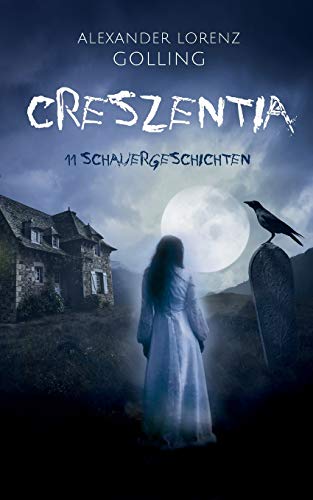 Creszentia (11 Schauergeschichten)