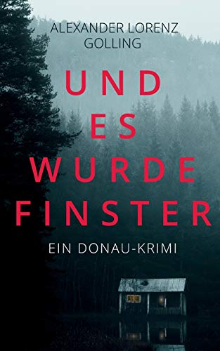 Und es wurde finster: Ein Donau-Krimi von Books on Demand