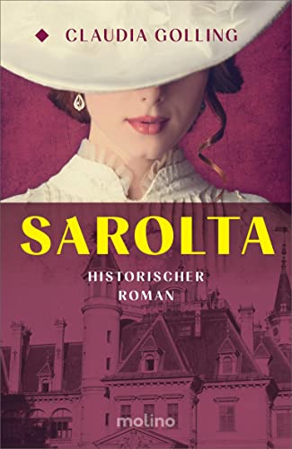 Sarolta: Eine Geschichte von Courage | Historischer Roman von Molino Verlag