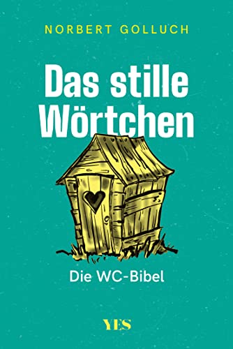 Das stille Wörtchen: Die WC-Bibel von Yes Publishing