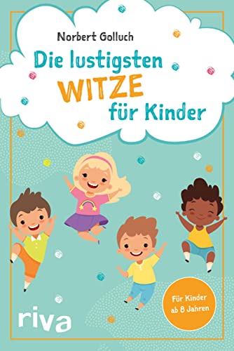 Die lustigsten Witze für Kinder Die lustigsten Witze für Kinder von riva Verlag