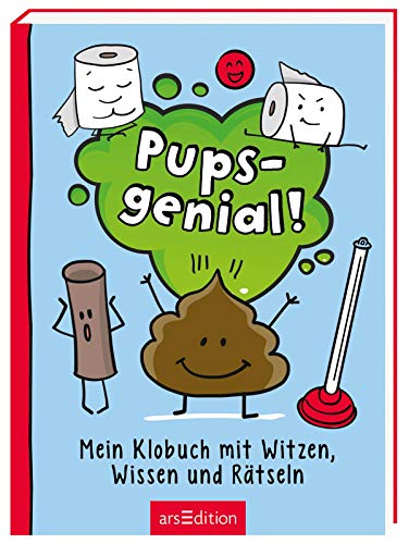 Pupsgenial!: Mein Klobuch mit Witzen, Wissen und Rätseln Pupsgenial!: Mein Klobuch mit Witzen, Wissen und Rätseln