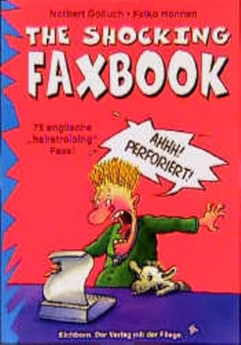 The Shocking Faxbook: 75 englische "hairstroibing" Faxe The Shocking Faxbook: 75 englische "hairstroibing" Faxe