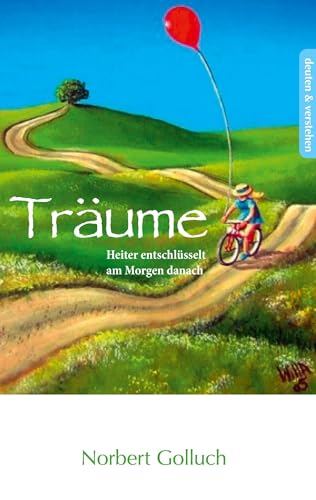 Träume: Heiter entschlüsselt am Morgen danach Träume: Heiter entschlüsselt am Morgen danach von Rediroma-Verlag