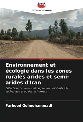 Environnement et écologie dans les zones rurales arides et semi-arides d'Iran: Sélection d'animaux et de plantes résistants à la sécheresse et au dessèchement