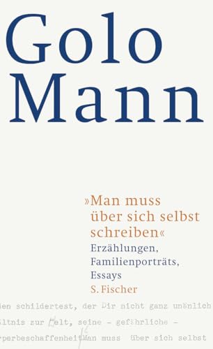 Man muss über sich selbst schreiben: Erzählungen, Familienporträts, Essays Man muss über sich selbst schreiben: Erzählungen, Familienporträts, Essays von FISCHERVERLAGE