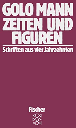 Zeiten und Figuren: Schriften aus vier Jahrzehnten von FISCHER Taschenbuch