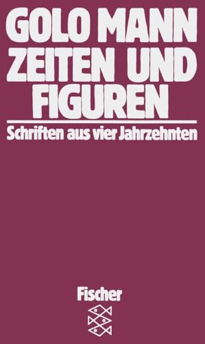 Zeiten und Figuren: Schriften aus vier Jahrzehnten