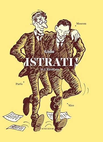 Istrati !: II. L'écrivain (NICE - PARIS - MOSCOU)