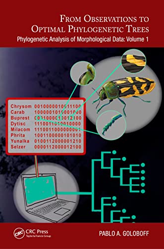 From Observations to Optimal Phylogenetic Trees: Phylogenetic Analysis of Morphological Data (1) (Species and Systematics, Band 1)