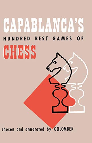Capablanca's Hundred Best Games of Chess von Ishi Press