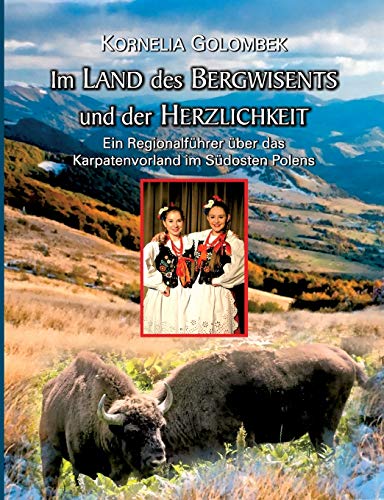 Im Land des Bergwisents und der Herzlichkeit: Ein touristischer Regionalführer über das Karpatenvorland im Südosten Polens