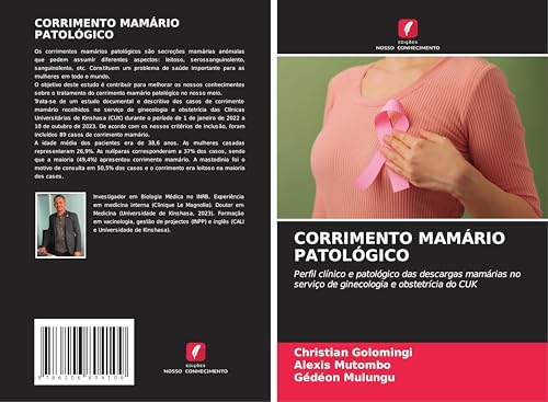 CORRIMENTO MAMÁRIO PATOLÓGICO: Perfil clínico e patológico das descargas mamárias no serviço de ginecologia e obstetrícia do CUK von Edições Nosso Conhecimento